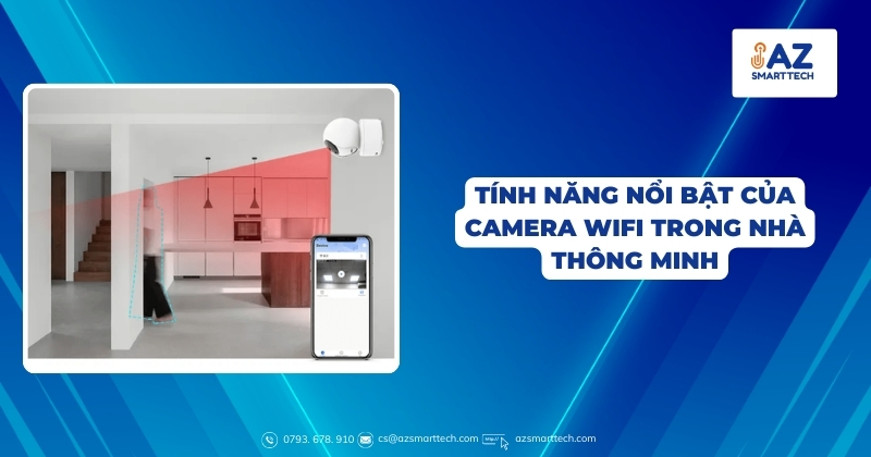 Tính năng nổi bật của Camera wifi trong nhà thông minh