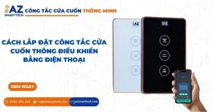 Hướng dẫn lắp đặt công tắc cửa cuốn thông minh Azsmarttech