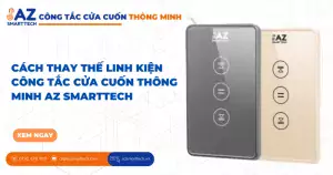 cach thay the linh kien cong tac cua cuon thong minh az smarttech