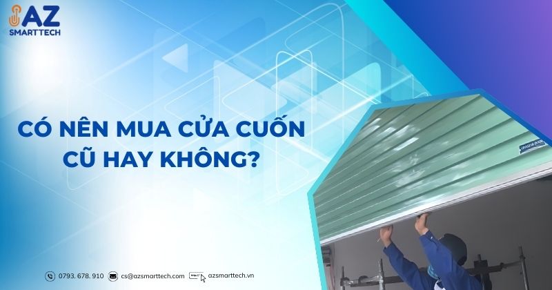 Có nên mua cửa cuốn cũ