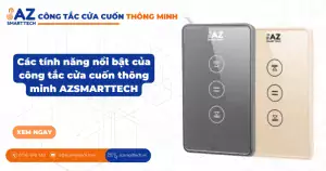 kham pha cac tinh nang noi bat cua cong tac cua cuon thong minh azsmarttech