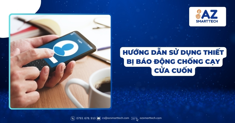 Hướng dẫn sử dụng bộ báo động chống cạy cửa cuốn