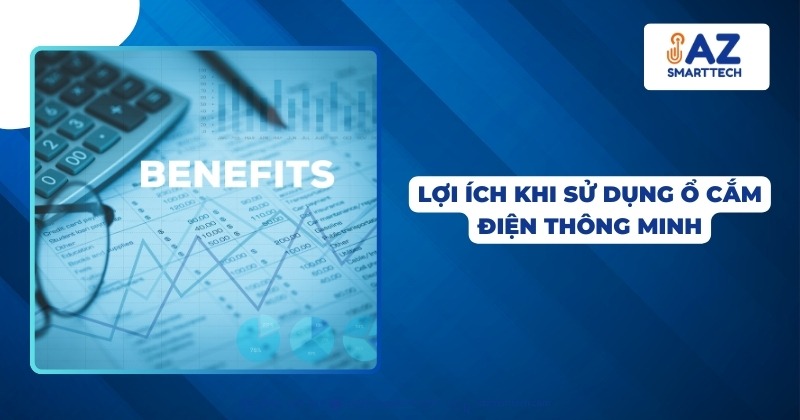 Lợi ích khi sử dụng ổ cắm điện thông minh