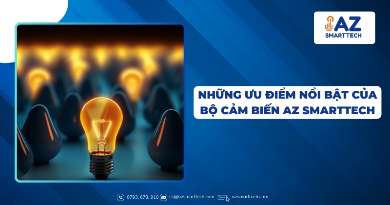 Những ưu điểm nổi bật của bộ cảm biến​ AZ Smarttech