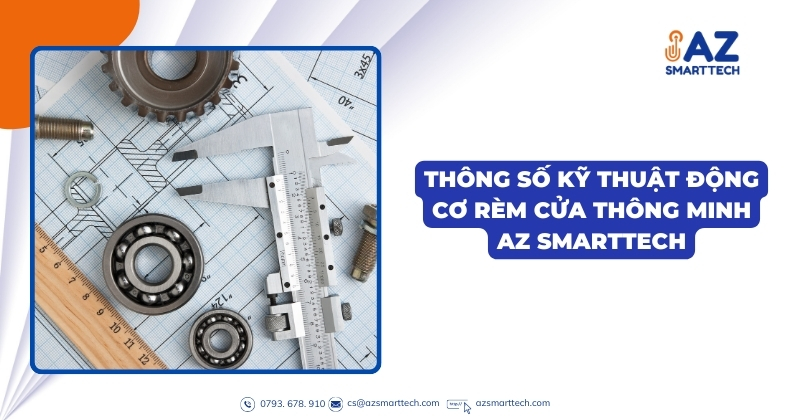 Motor rèm cửa thông minh điều khiển qua điện thoại 13 Thông số kỹ thuật động cơ rèm cửa thông minh AZ Smarttech