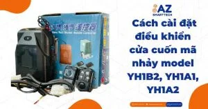 Hướng dẫn cách sao chép remote cửa cuốn mã nhảy đơn giản tại nhà 4 Cách sao chép cửa cuốn mã nhảy model YH1B2, YH1A1, YH1A2