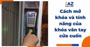 Cách mở khóa và tính năng của khóa vân tay cửa cuốn