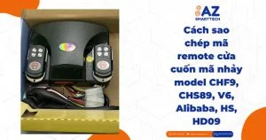 Hướng dẫn cách sao chép remote cửa cuốn mã nhảy đơn giản tại nhà 5 Cách sao chép mã remote cửa cuốn mã nhảy model CHF9, CHS89, V6, Alibaba, HS, HD09