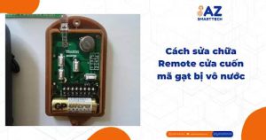 Cách sửa chữa remote cửa cuốn mã gạt bị vô nước