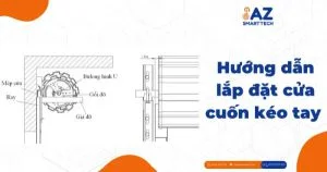 Hướng dẫn lắp đặt cửa cuốn kéo tay