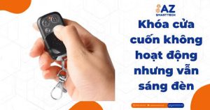 Khóa cửa cuốn không hoạt động nhưng vẫn sáng đèn