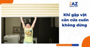 Khi gặp vật cản cửa cuốn không dừng 