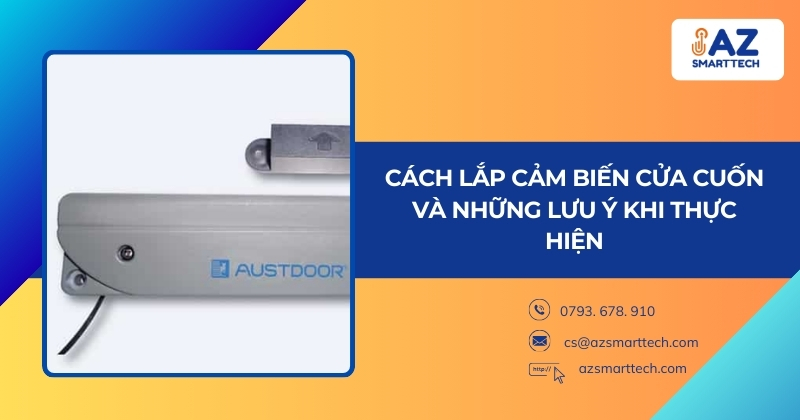 Cách lắp cảm biến cửa cuốn và những lưu ý khi thực hiện