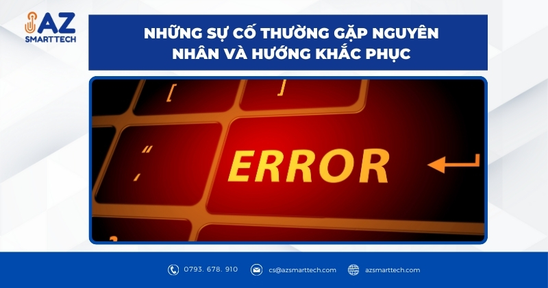 Những sự cố thường gặp nguyên nhân và hướng khắc phục