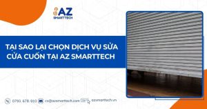 Tại sao lại chọn dịch vụ sửa cửa cuốn tại AZ Smarttech