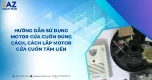 Hướng dẫn sử dụng motor cửa cuốn đúng cách, cách lắp motor cửa cuốn tấm liền