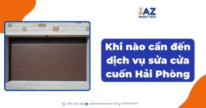 Khi nào bạn cần đến dịch vụ sửa cửa cuốn Hải Phòng của chúng tôi