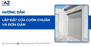 Hướng dẫn lắp đặt cửa cuốn chuẩn và đơn giản