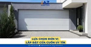 Lựa chọn đơn vị lắp đặt cửa cuốn uy tín