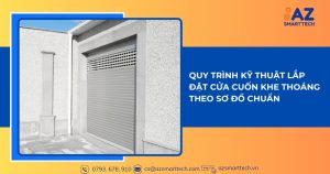 Quy trình kỹ thuật lắp đặt cửa cuốn khe thoáng theo sơ đồ chuẩn