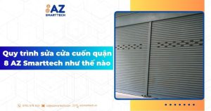 Quy trình sửa cửa cuốn quận 8 AZ Smarttech như thế nào