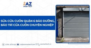 Sửa Cửa cuốn Quận 6 gồm 6 bước bảo dưỡng, bảo trì cửa cuốn chuyên nghiệp