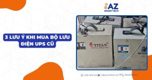 Top 3 lưu ý khi mua bộ lưu điện UPS cũ