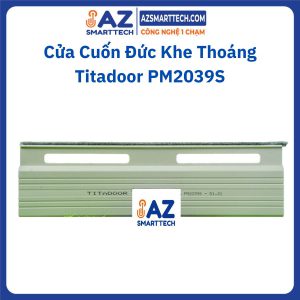 Cửa Cuốn Đức Khe Thoáng Titadoor PM2039S