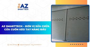 AZ Smarttech – Đơn vị sửa chữa cửa cuốn kéo tay hàng đầu