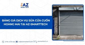 Bảng giá dịch vụ sửa chữa cửa cuốn Hoàng Mai tại AZ-Smarttech