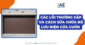 Các lỗi thường gặp và hướng dẫn cách sửa chữa Bộ lưu điện cửa cuốn chuyên sâu