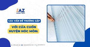 Các vấn đề thường gặp với cửa cuốn huyện Hóc Môn