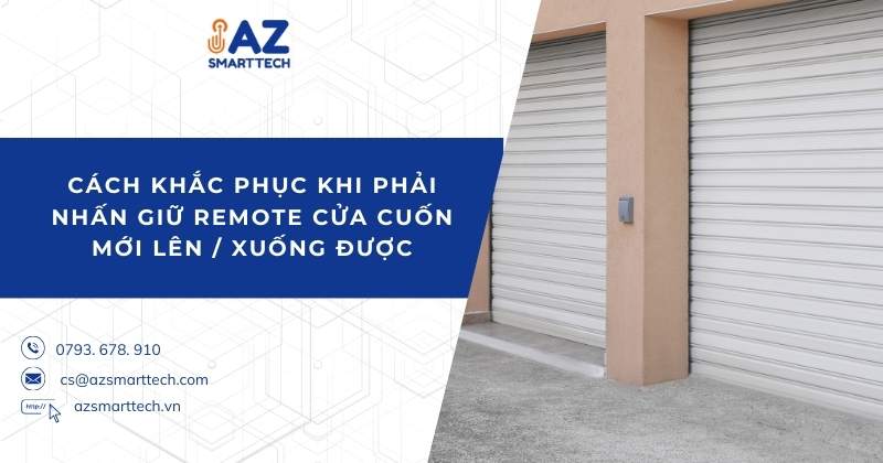 Cách khắc phục lỗi cửa cuốn lên xuống phải giữ nút điều khiển