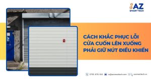 Cách khắc phục khi phải nhấn giữ remote cửa cuốn mới lên / xuống được