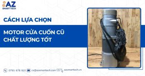 Cách lựa chọn motor cửa cuốn cũ chất lượng tốt