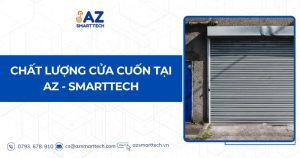 Chất lượng cửa cuốn tại AZ Smarttech