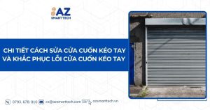 Chi tiết cách sửa cửa cuốn kéo tay và khắc phục lỗi cửa cuốn kéo tay