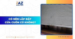 Có nên lắp đặt cửa cuốn cũ không?