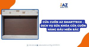 Cửa cuốn AZ Smarttech  – Dịch vụ sửa chữa khóa cửa cuốn hàng đầu miền Bắc