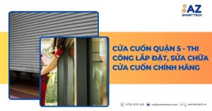 Cửa cuốn quận 5 - Thi công lắp đặt, sửa chữa cửa cuốn chính hãng