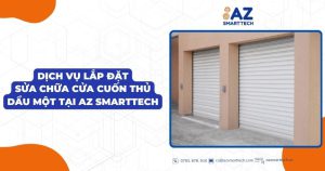 Dịch vụ lắp đặt, sửa chữa cửa cuốn Thủ Dầu Một tại AZ - Smarttech