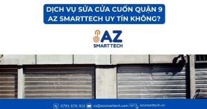 Dịch vụ sửa cửa cuốn Quận 9 AZ Smarttech có uy tín không?