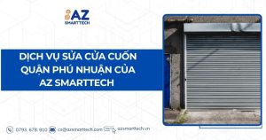 Dịch vụ sửa cửa cuốn quận Phú Nhuận của AZ Smarttech