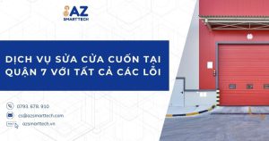 Dịch vụ sửa cửa cuốn tại quận 7 với tất cả các lỗi