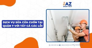 Dịch vụ sửa cửa cuốn tại quận 7 với tất cả các lỗi