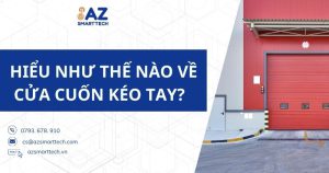 Hiểu như thế nào về cửa cuốn kéo tay?