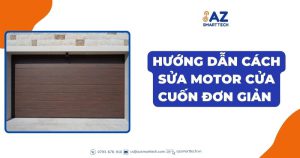 Hướng dẫn cách sửa motor cửa cuốn đơn giản