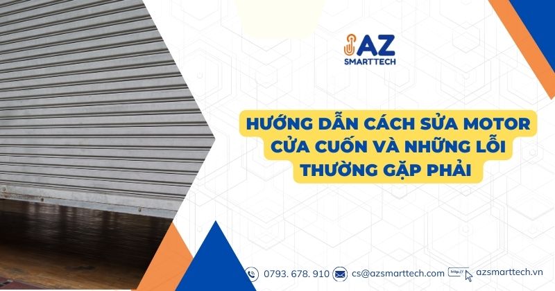 Hướng dẫn cách sửa motor cửa cuốn và những lỗi thường gặp phải