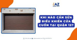 Khi nào cần sửa điều khiển cửa cuốn tại Quận 12?