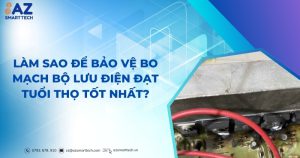 Làm sao để bảo vệ bo mạch bộ lưu điện đạt tuổi thọ tốt nhất?